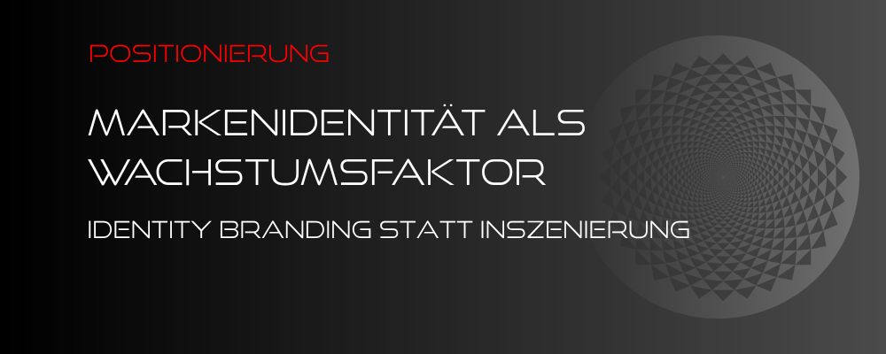 Mehr über den Artikel erfahren Markenidentität als Wachstumsfaktor
